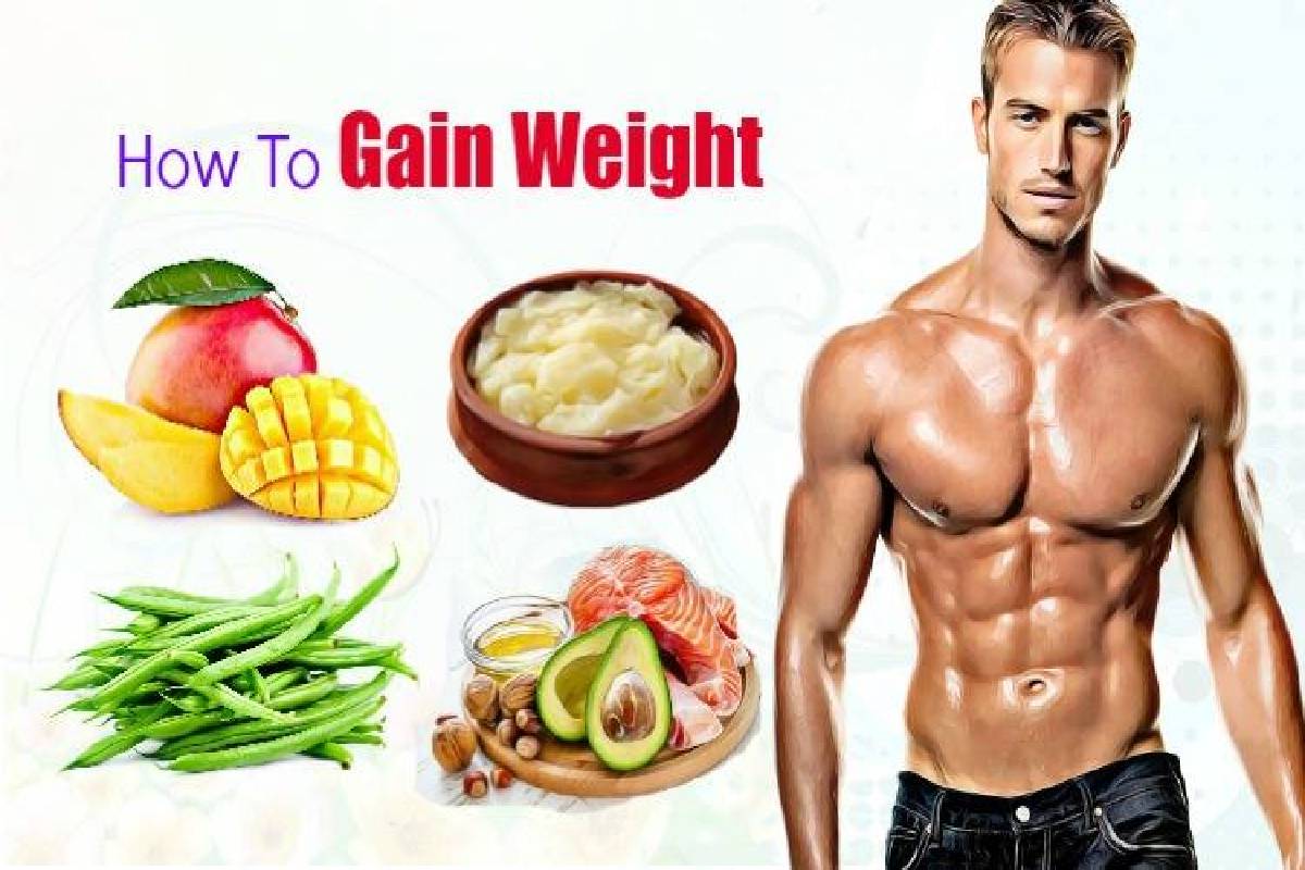 How To Gain Weight Definition 12 Types Of Foods Gain Weight